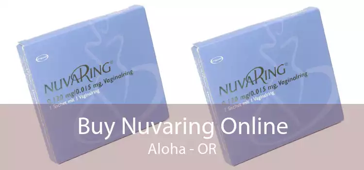 Buy Nuvaring Online Aloha - OR