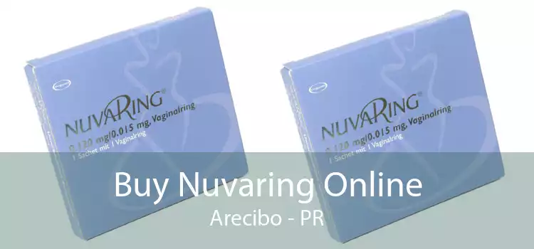 Buy Nuvaring Online Arecibo - PR