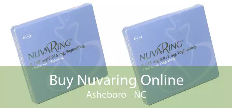 Buy Nuvaring Online Asheboro - NC