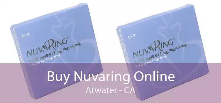 Buy Nuvaring Online Atwater - CA