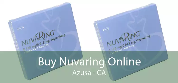 Buy Nuvaring Online Azusa - CA