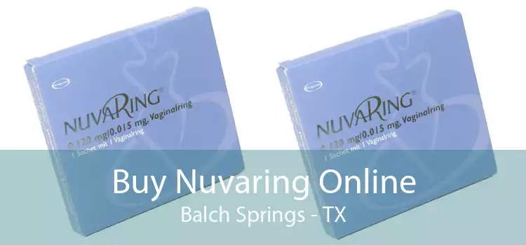 Buy Nuvaring Online Balch Springs - TX