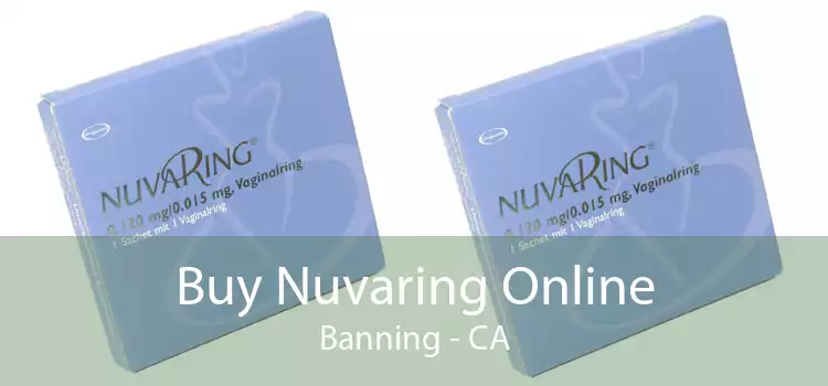 Buy Nuvaring Online Banning - CA