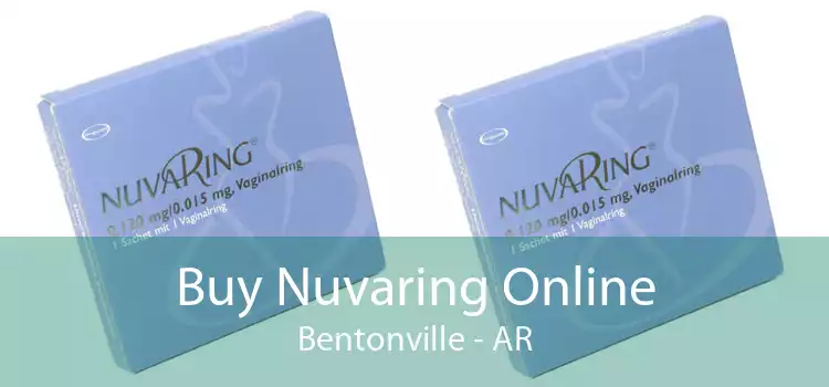 Buy Nuvaring Online Bentonville - AR