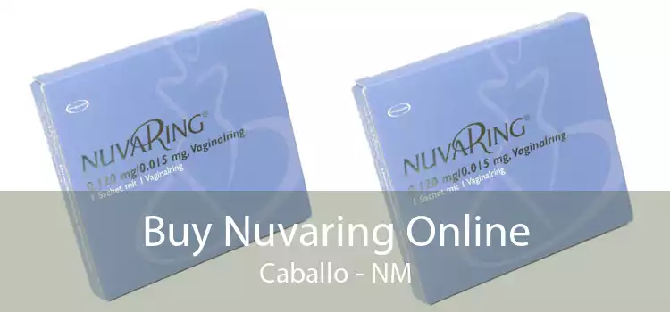 Buy Nuvaring Online Caballo - NM