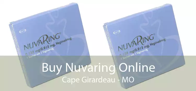 Buy Nuvaring Online Cape Girardeau - MO