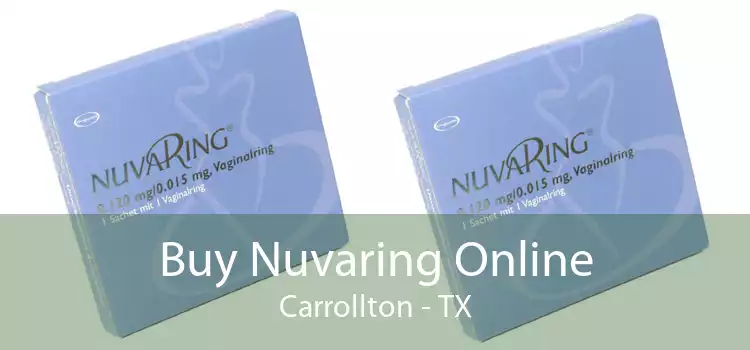 Buy Nuvaring Online Carrollton - TX