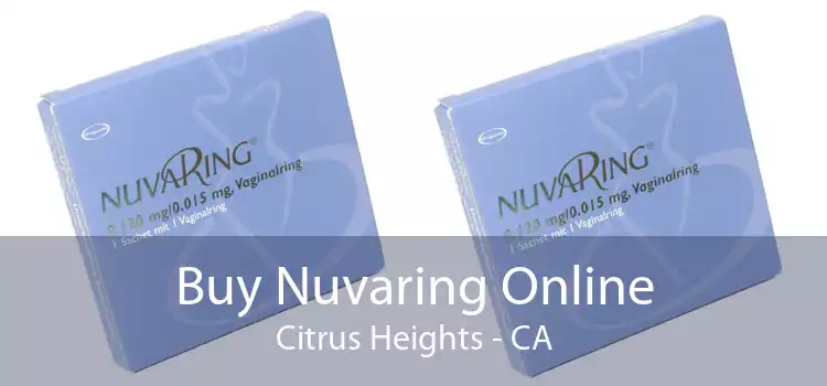 Buy Nuvaring Online Citrus Heights - CA