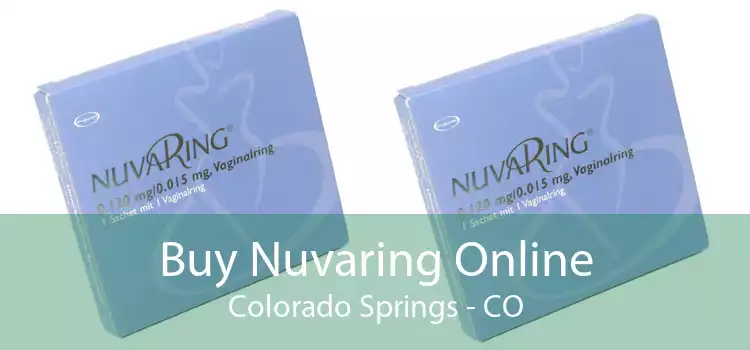 Buy Nuvaring Online Colorado Springs - CO
