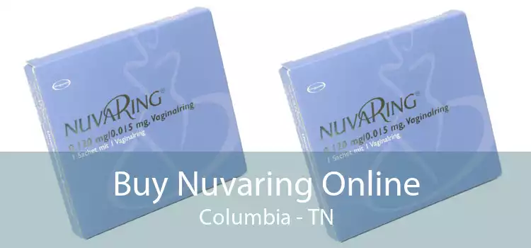 Buy Nuvaring Online Columbia - TN